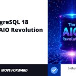 Everything You Need to Know About PostgreSQL 18: The AIO Revolution, UUIDv7, and More