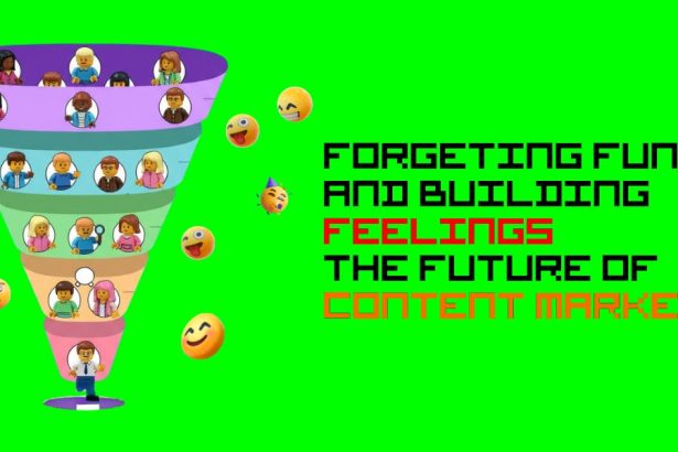 Forgeting Funnels and Building Feelings - The Future of Content Marketing