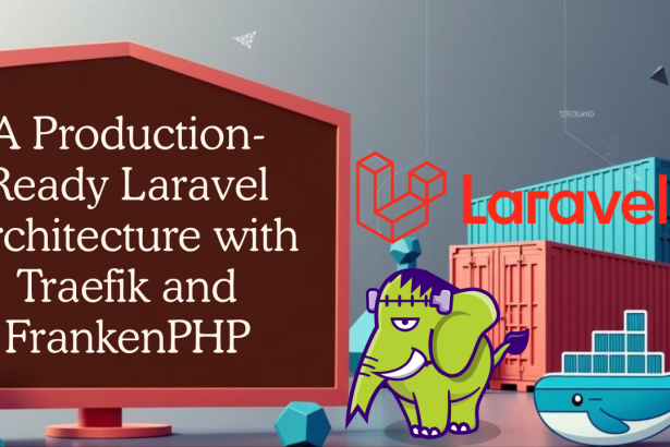 Laravel at 6ms: Production-Ready Stack with Traefik, Octane, and FrankenPHP