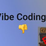 Let’s Talk About Vibe Coding